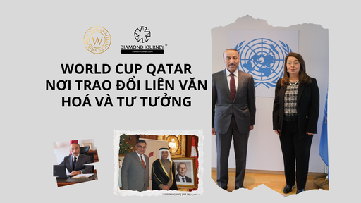 World Cup Qatar nơi trao đổi liên văn hoá và tư tưởng