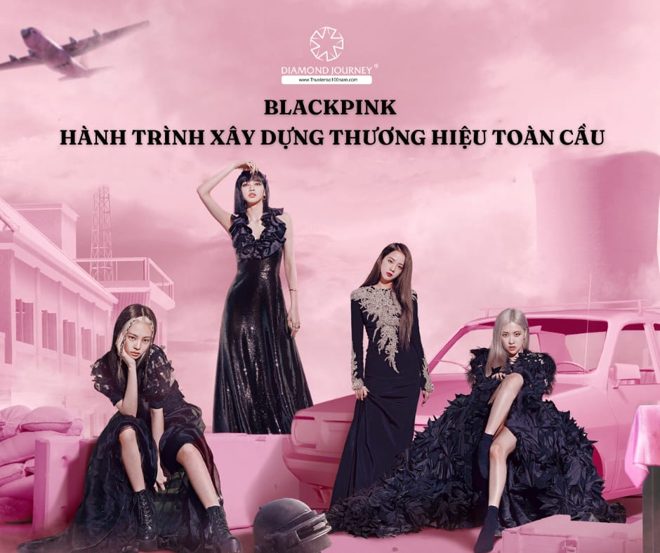 Hành trình xây dựng thương hiệu toàn cầu của BlackPink