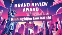 Kinh nghiệm làm bài thi Brand Review Award